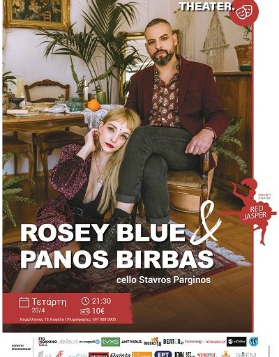 Rosey Blue & Panos Birbas στο Red Jasper Cabaret theatre την Μ.Τετάρτη 20 Απριλίου